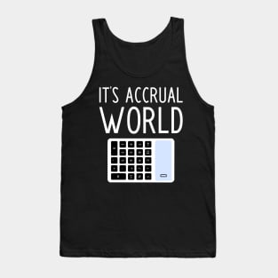 It's Accrual World - funny accountant gift Tank Top